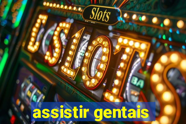 assistir gentais